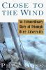 Close_to_the_wind__an_extraordinary_story_of_triumph_over_adversity