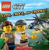 Lego City: cops, crocs, and crooks! by King, Trey