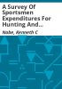 A_survey_of_sportsmen_expenditures_for_hunting_and_fishing_in_Colorado__1968