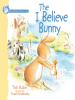 The_I_Believe_Bunny