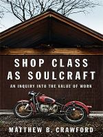 Shop_Class_as_Soulcraft___an_Inquiry_into_the_Value_of_Work