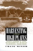 Harvesting the high plains by Miner, H. Craig